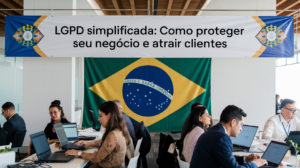 LGPD Simplificada Como Proteger Seu Negócio e Atrair Clientes